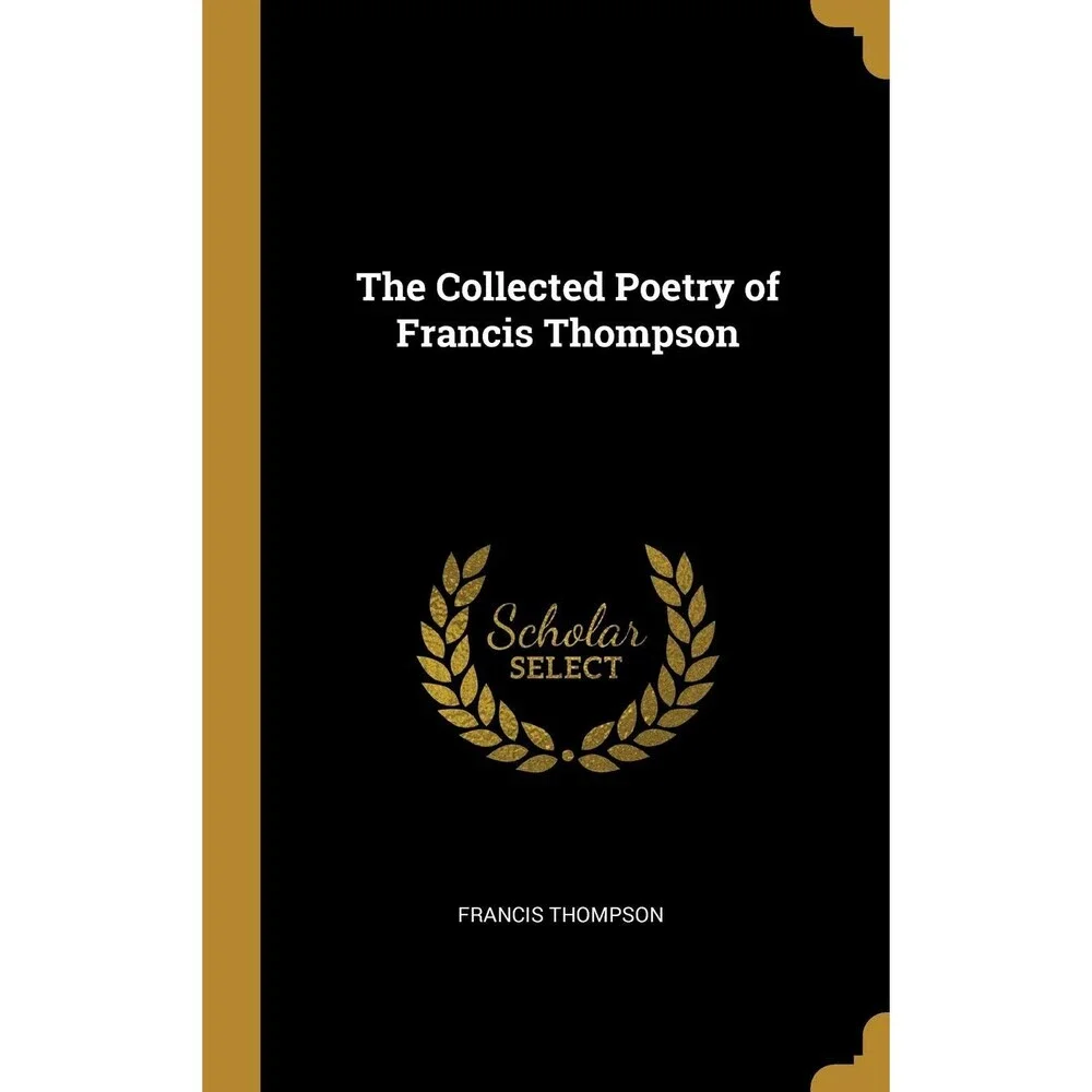 The Collected Poetry of Francis Thompson